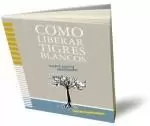 CÓMO LIBERAR TIGRES BLANCOS