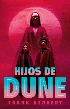 HIJOS DE DUNE (LAS CRONICAS DE DUNE 3) (LUJO)