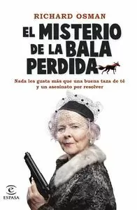 EL MISTERIO DE LA BALA PERDIDA - UNA NOVELA DEL CL