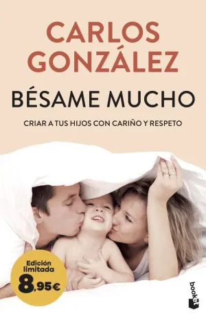 BESAME MUCHO - CRIAR A TUS HIJOS CON CARI¥O Y RESP