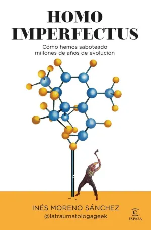 HOMO IMPERFECTUS - COMO HEMOS SABOTEADO MILLONES D