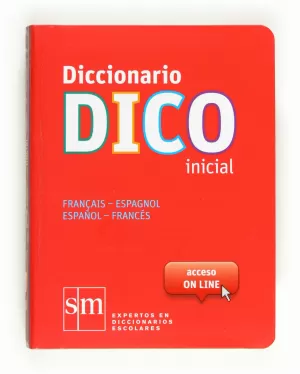 DICCIONARIO DICO INICIAL. FRANÇAIS - ESPAGNOL / ESPAÑOL - FRANCÉS