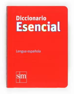 DICCIONARIO ESENCIAL. LENGUA ESPAÑOLA