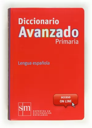 DICCIONARIO AVANZADO PRIMARIA. LENGUA ESPAÑOLA