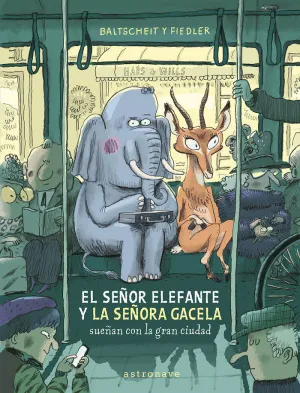 EL SEÑOR ELEFANTE Y LA SEÑORA GACELA SUEÑAN CON LA