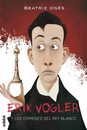 ERIK VOGLER I: LOS CRÍMENES DEL REY BLANCO