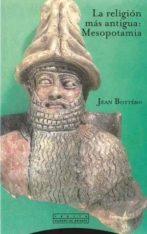 LA RELIGIÓN MÁS ANTIGUA: MESOPOTAMIA