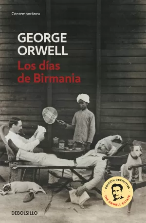 LOS DÍAS DE BIRMANIA (EDICIÓN DEFINITIVA AVALADA POR THE ORWELL ESTATE)