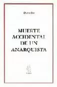 MUERTE ACCIDENTAL DE UN ANARQUISTA