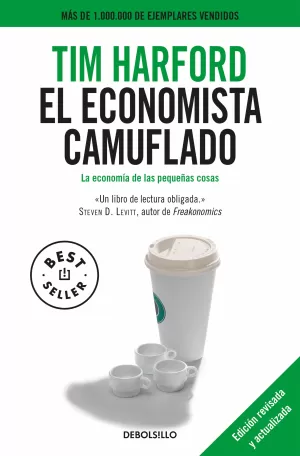 EL ECONOMISTA CAMUFLADO (EDICIÓN REVISADA Y ACTUALIZADA)