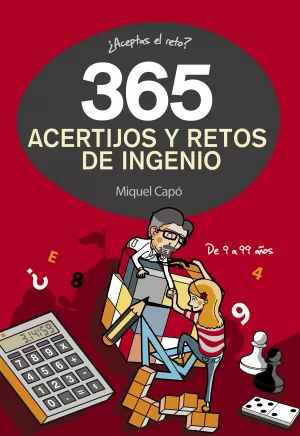 365 ACERTIJOS Y RETOS DE INGENIO