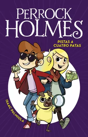 PISTAS A CUATRO PATAS (SERIE PERROCK HOLMES 2)