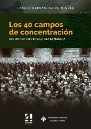 LOS 40 CAMPOS DE CONCENTRACIÓN QUE FRANCO CREÓ EN CASTILLA-LA MANCHA