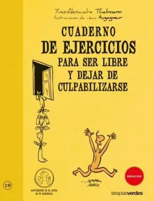CUADERNO DE EJERCICIOS. SER LIBRE Y DEJAR DE CULPABILIZARSE