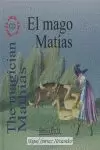 EL MAGO MATÍAS = THE MAGICIAN MATHIAS