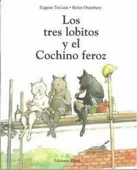 LOS TRES LOBITOS Y EL COCHINO FEROZ
