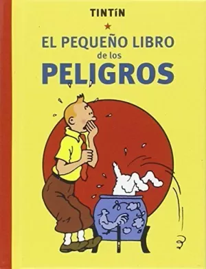 TINTÍN. EL PEQUEÑO LIBRO DE LOS PELIGROS