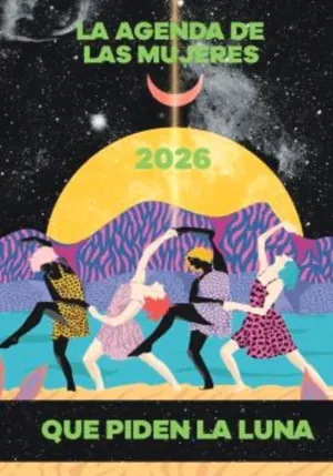 AGENDA 2026 DE LAS MUJERES: QUE PIDEN LA LUNA