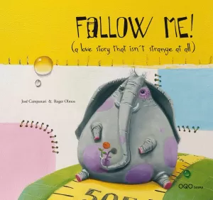 FOLLOW ME! (A LOVE STORY WITH NOTHING STRANGE ABOUT IT)