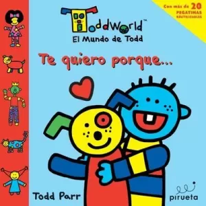 TE QUIERO PORQUE?