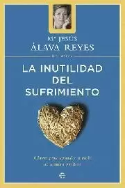 LA INUTILIDAD DEL SUFRIMIENTO