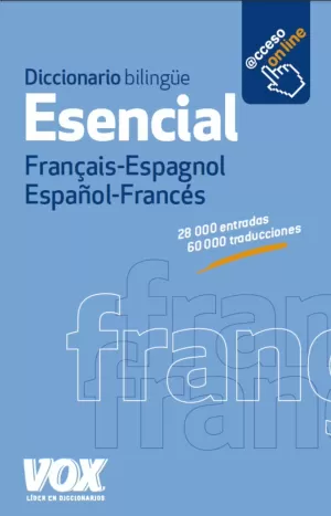 DICCIONARIO ESENCIAL FRANÇAIS-ESPAGNOL / ESPAÑOL-FRANCÉS