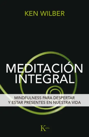 MEDITACION INTEGRAL - MINDFULNESS PARA DESPERTAR Y