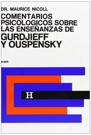 COMENTARIOS PSICOLÓGICOS SOBRE LAS ENSEÑANZAS DE GURDJIEFF Y OUSPENSKY