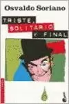 TRISTE SOLITARIO Y FINAL