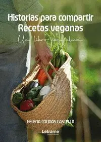 HISTORIAS PARA COMPARTIR. RECETAS VEGANAS