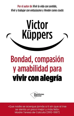 BONDAD, COMPASIÓN Y AMABILIDAD PARA VIVIR CON ALEGRÍA