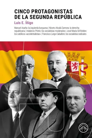 CINCO PROTAGONISTAS DE LA REPUBLICA